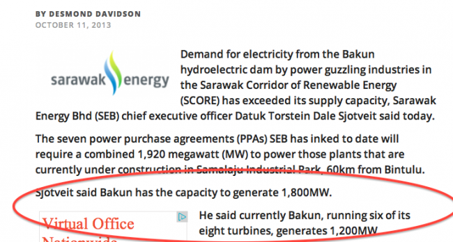 Malaysian Insider - when pressing the case for more dams Sjotveit seems ready  to suggest the turbines only produce 200MW?
