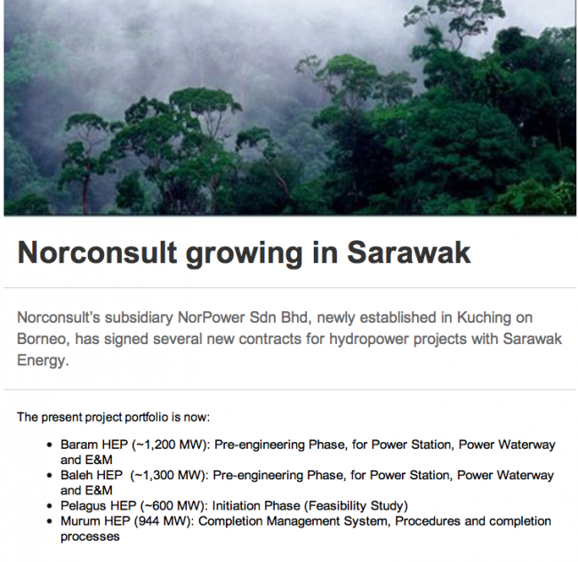 Norconsult was involved in the illegally constructed Murum Dam and has taken projects in the Baram and Baleh Dams, even before they have legitimately received the go-ahead for construction