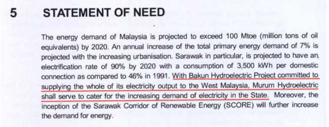 Murum's statement of need is nonsense, because it is based on an impossible concept. None of Bakun's power can be used by West Malaysia..... so what kind of nonsense justifies 12 yet further dams?