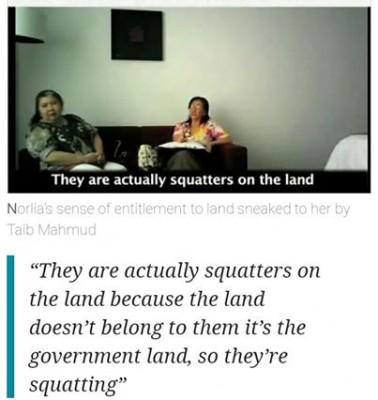 They have land? Remember this comment from Taib family members!